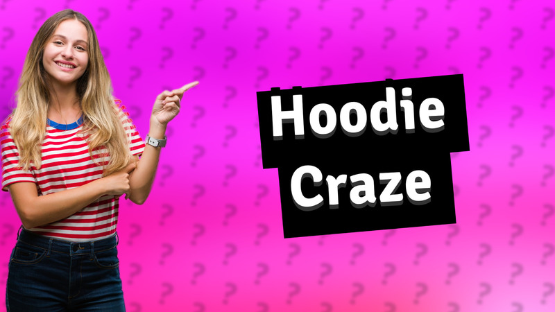 Hoodie Craze