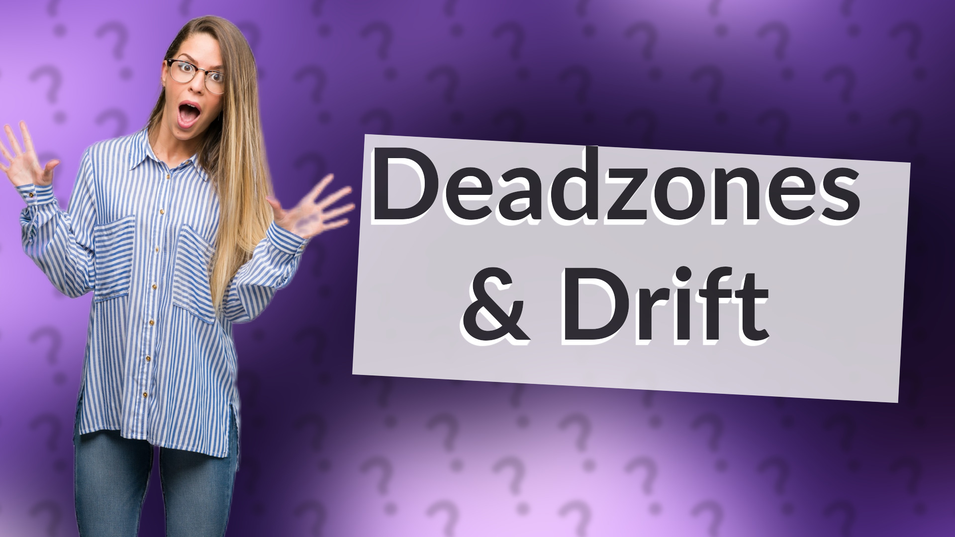 Deadzones & Drift