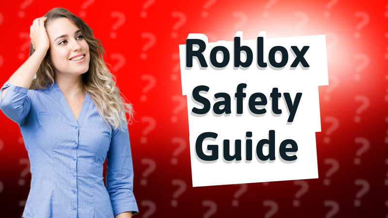 Roblox Safety Guide