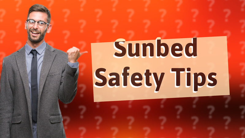 Sunbed Safety Tips