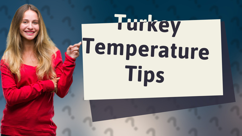 Turkey Temperature Tips