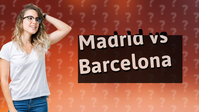 Madrid vs Barcelona