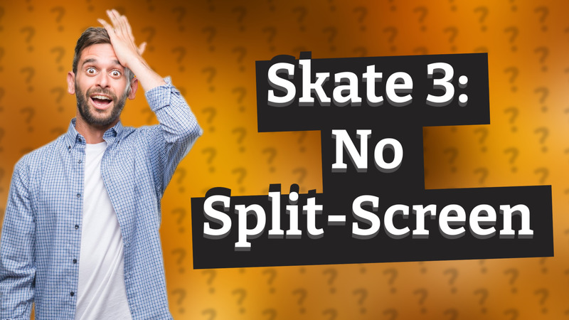 Skate 3: No Split-Screen