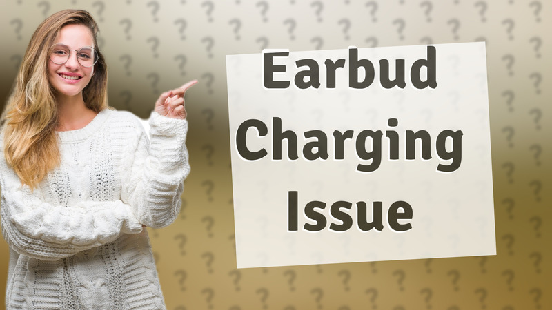 Earbud Charging Issue