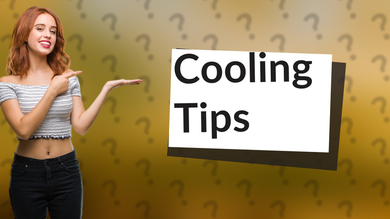 Cooling Tips