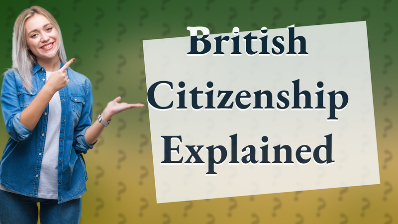 British Citizenship Explained