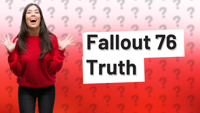 Fallout 76 Truth