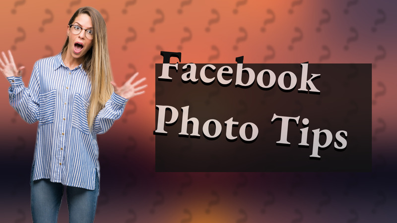 Facebook Photo Tips