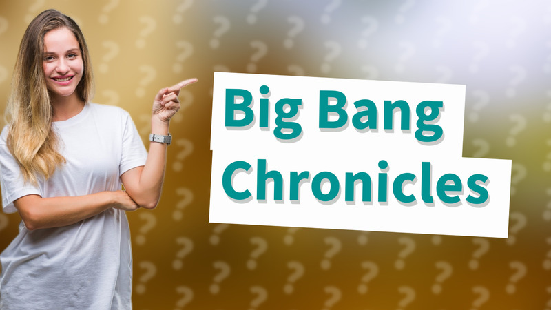 Big Bang Chronicles