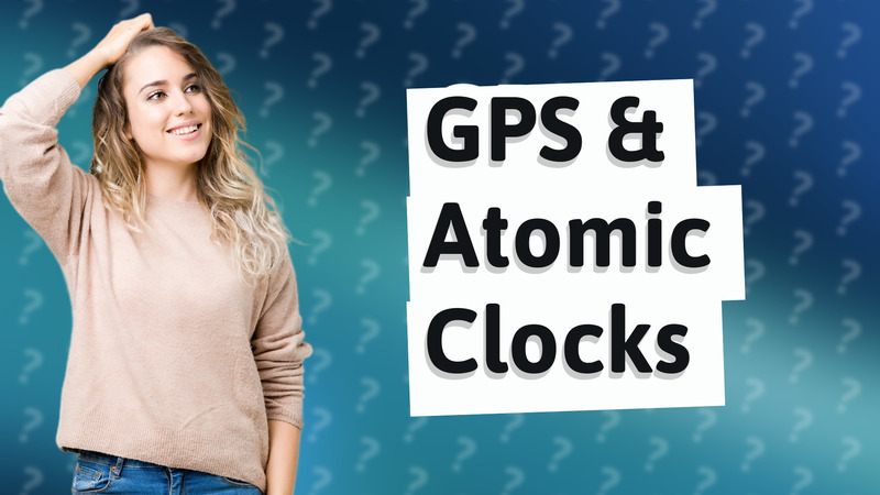 GPS & Atomic Clocks