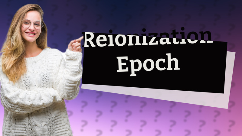 Reionization Epoch