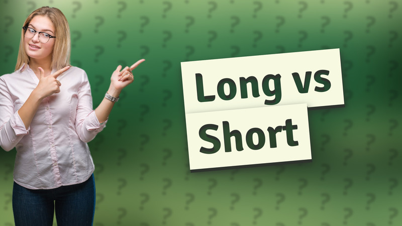 Long vs Short