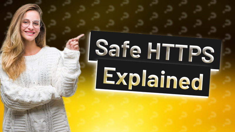 Safe HTTPS Explained