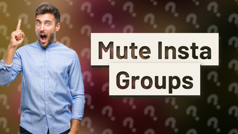 Mute Insta Groups