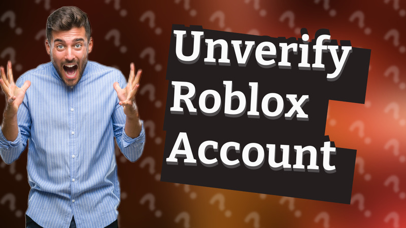 Unverify Roblox Account