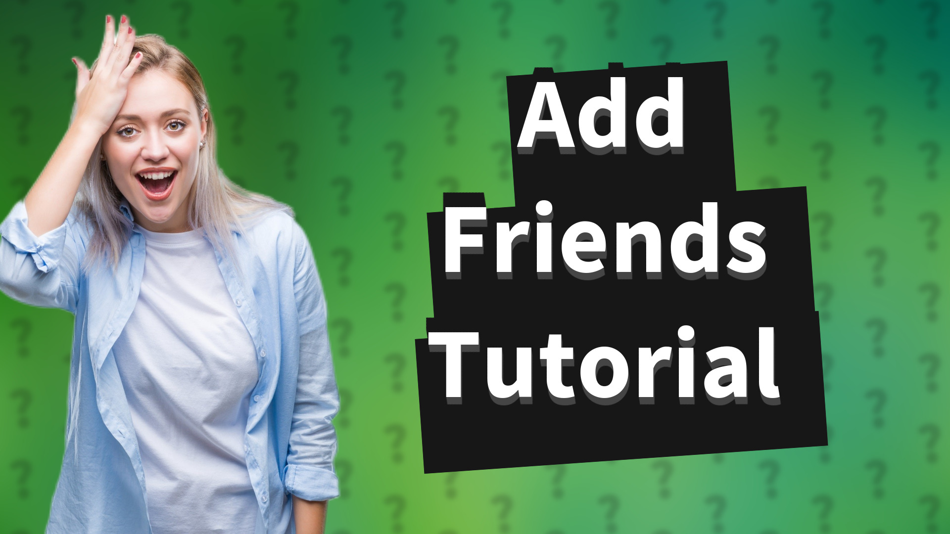 Add Friends Tutorial