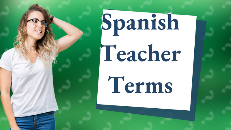 Spanish Teacher Terms
