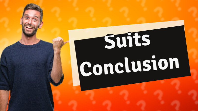 Suits Conclusion