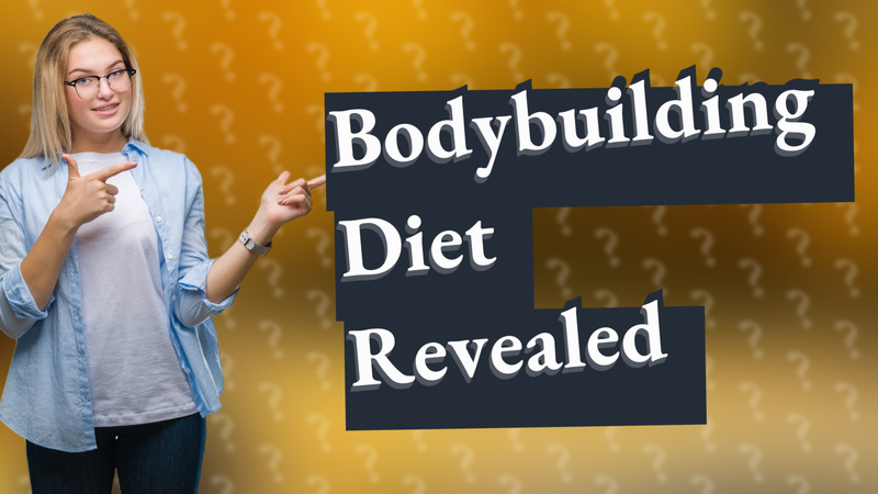 Bodybuilding Diet Revealed