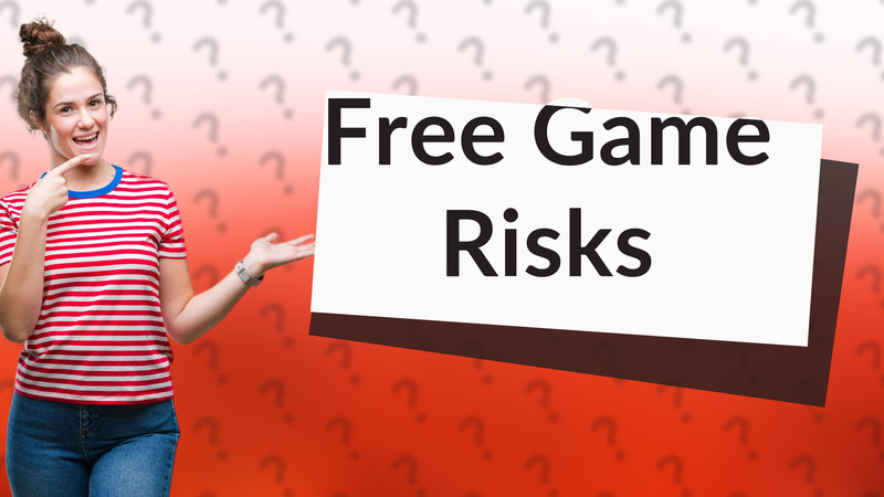 Free Game Risks