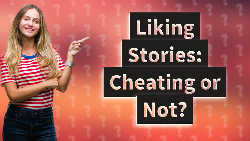Liking Stories: Cheating or Not?