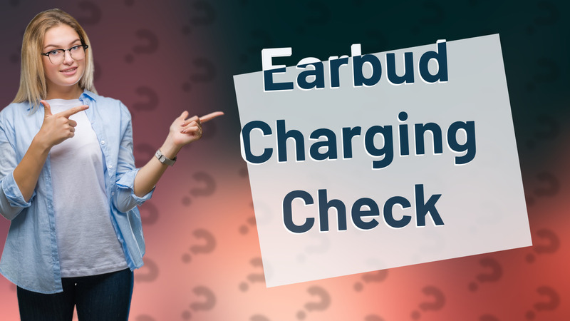 Earbud Charging Check