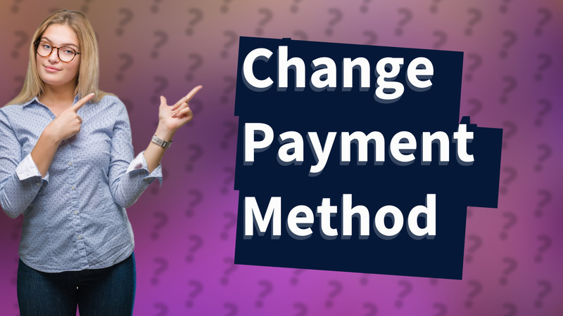 Change Payment Method