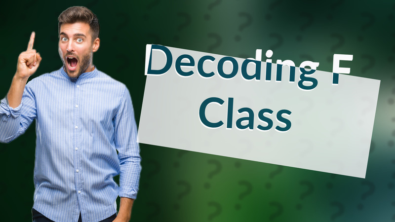 Decoding F Class