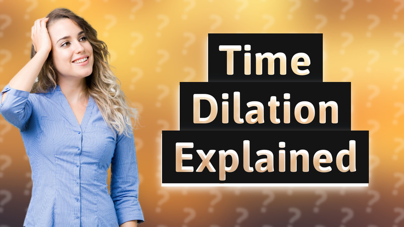 Time Dilation Explained