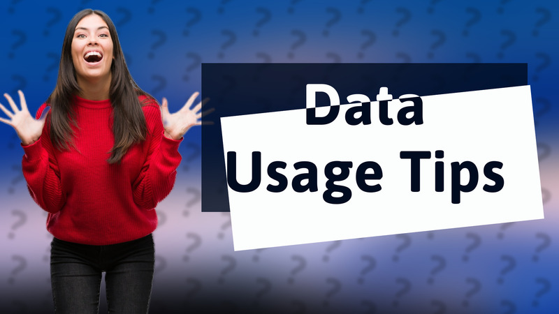 Data Usage Tips