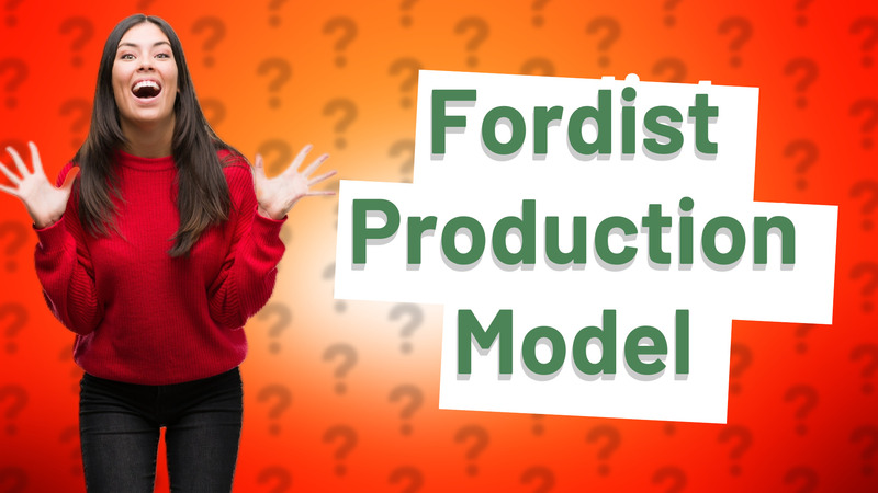 Fordist Production Model