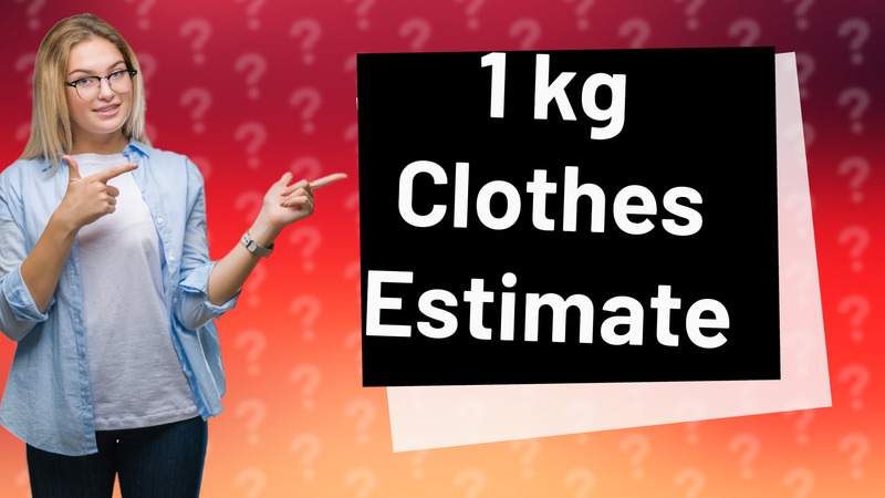 1 kg Clothes Estimate