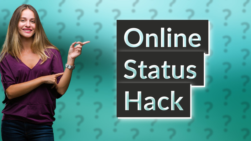 Online Status Hack