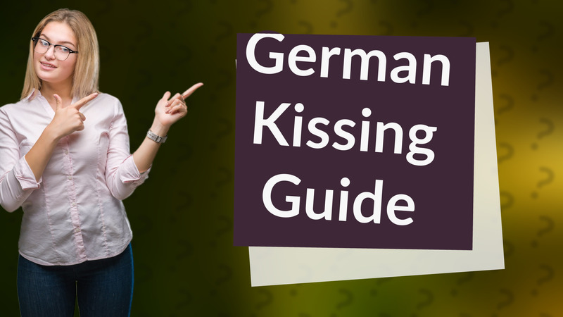 German Kissing Guide
