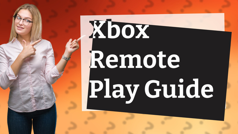 Xbox Remote Play Guide