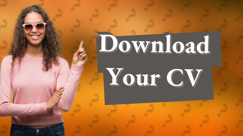 Download Your CV