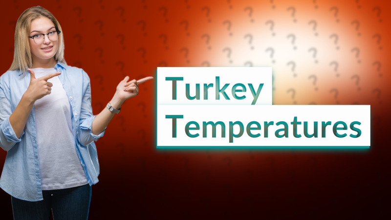 Turkey Temperatures