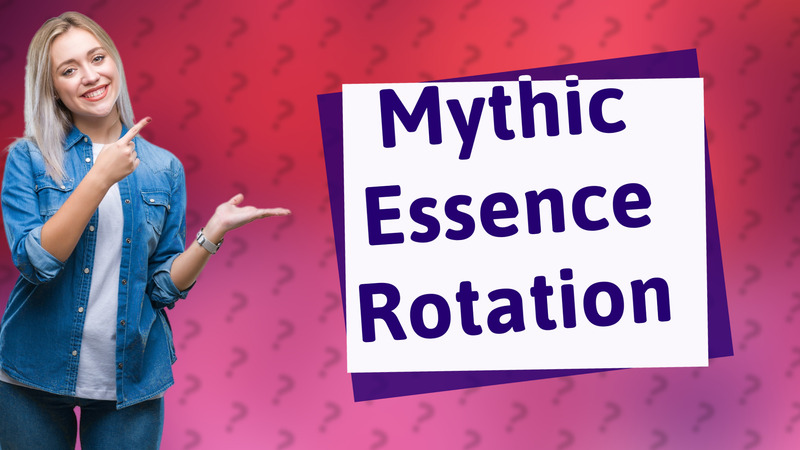 Mythic Essence Rotation