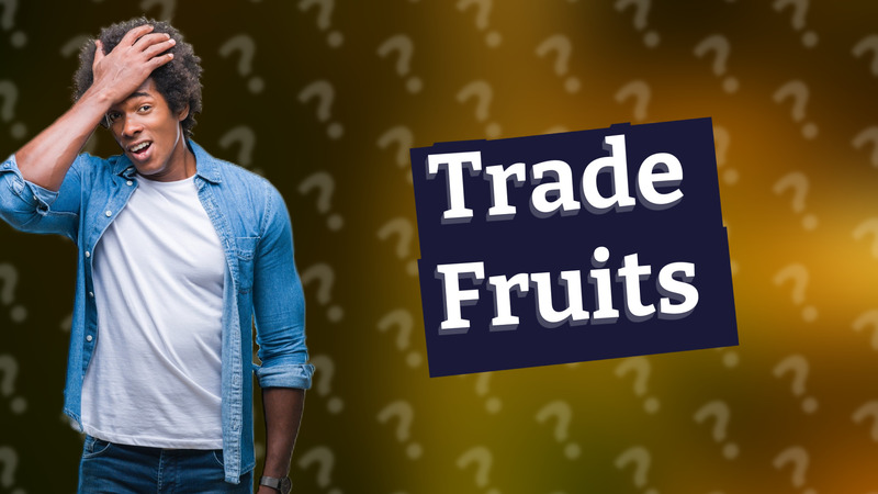 Trade Fruits