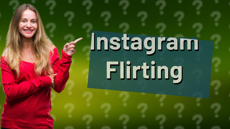 Instagram Flirting