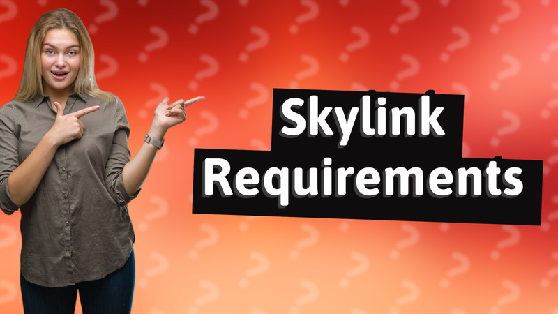 Skylink Requirements