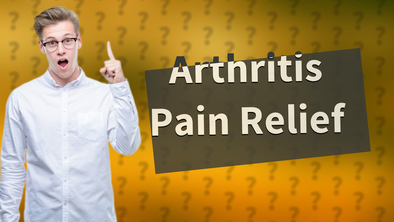 Arthritis Pain Relief