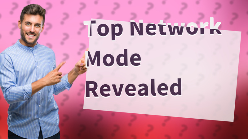 Top Network Mode Revealed