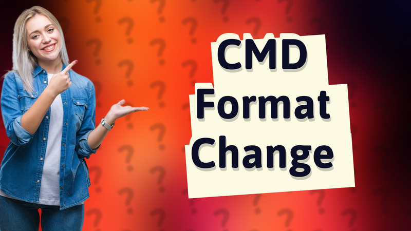 CMD Format Change