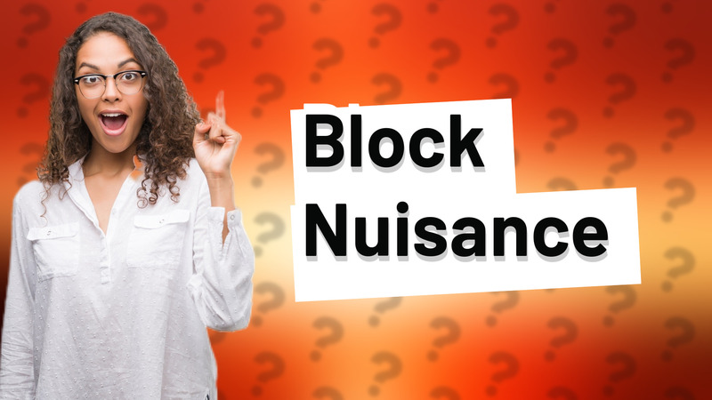 Block Nuisance