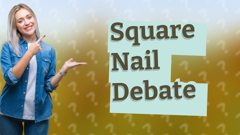 Square Nail Debate
