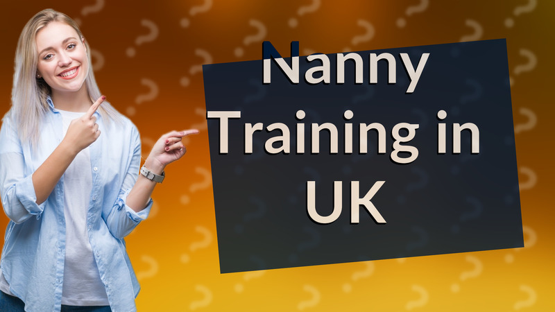 Nanny Training in UK