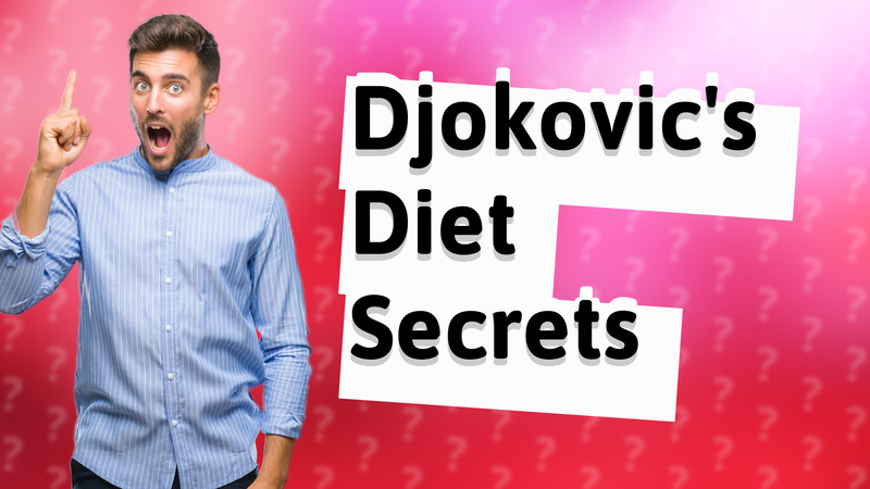 Djokovic's Diet Secrets