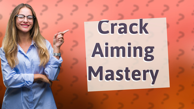 Crack Aiming Mastery