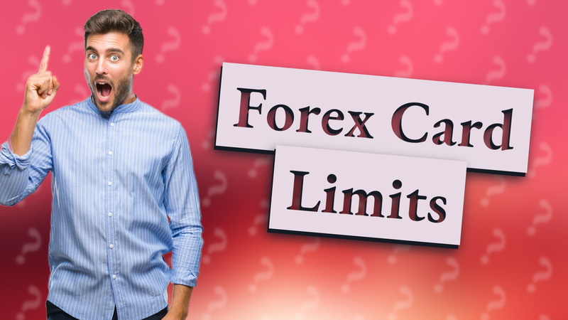 Forex Card Limits